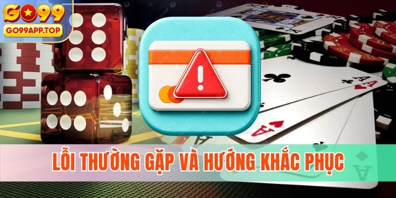 Lỗi thường gặp và hướng khắc phục